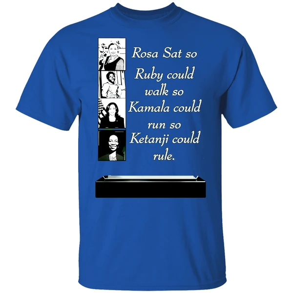 Rosa Sat So Ruby Could Walk So Kamala Could Run So Ketanji Shirt - Image 7
