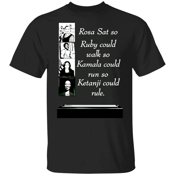 Rosa Sat So Ruby Could Walk So Kamala Could Run So Ketanji Shirt - Image 9
