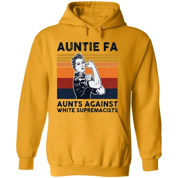 Rosie The Riveter Auntie Fa Aunts Against White Supremacists Hoodie