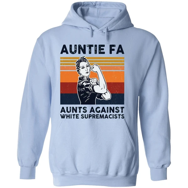Rosie The Riveter Auntie Fa Aunts Against White Supremacists Hoodie - Image 4