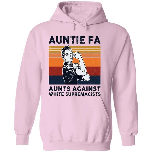 Rosie The Riveter Auntie Fa Aunts Against White Supremacists Hoodie - Image 5