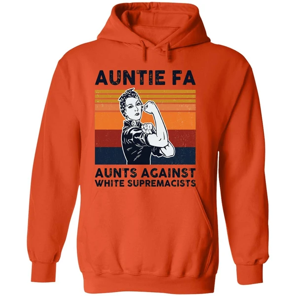 Rosie The Riveter Auntie Fa Aunts Against White Supremacists Hoodie - Image 6