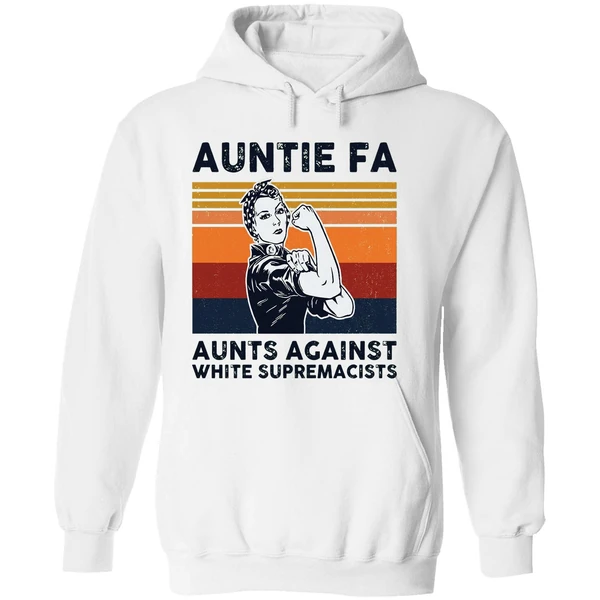 Rosie The Riveter Auntie Fa Aunts Against White Supremacists Hoodie - Image 8