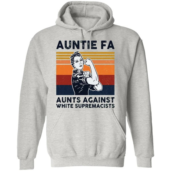 Rosie The Riveter Auntie Fa Aunts Against White Supremacists Hoodie - Image 9
