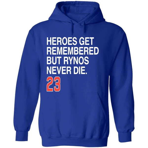 Ryne Sandberg Forever 23 Heroes Get Remembered But Rynos Never Die Hoodie - Image 7