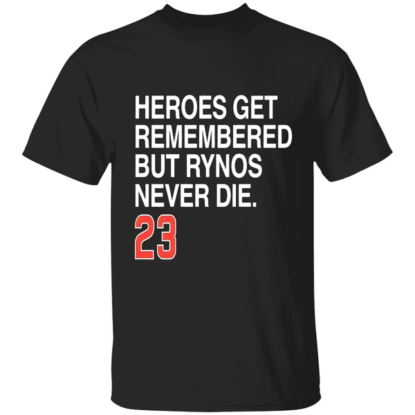 Ryne Sandberg Forever 23 Heroes Get Remembered But Rynos Never Die Shirt