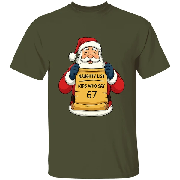 Santa Claus Naughty List Kids Who Say 67 Shirt - Image 3