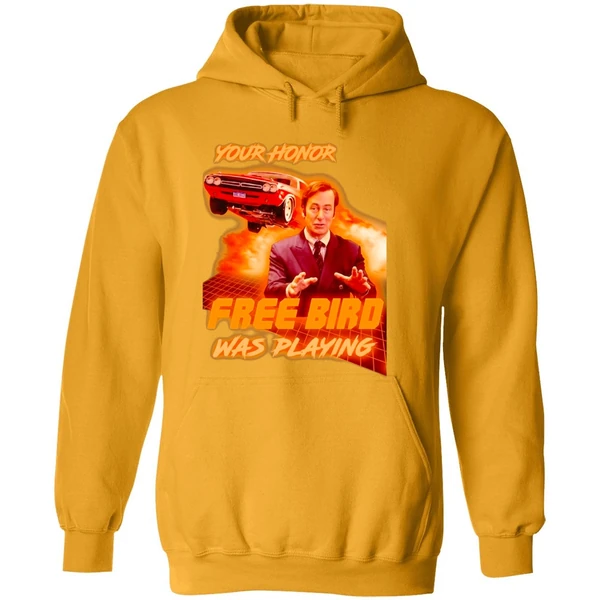 Saul Goodman Your Honor Free Bird Was Playing Hoodie