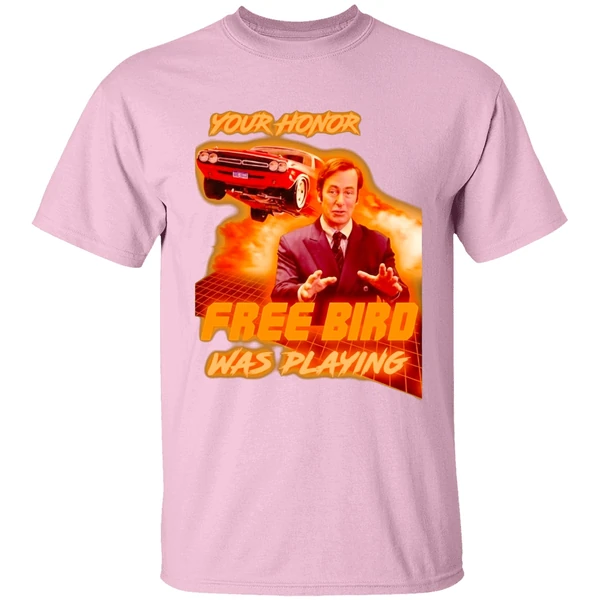 Saul Goodman Your Honor Free Bird Was Playing Shirt - Image 3