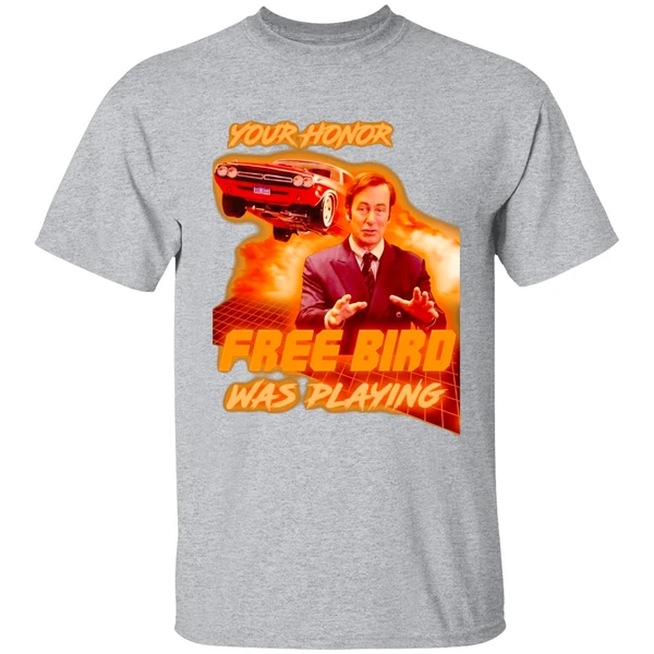 Saul Goodman Your Honor Free Bird Was Playing Shirt - Image 9