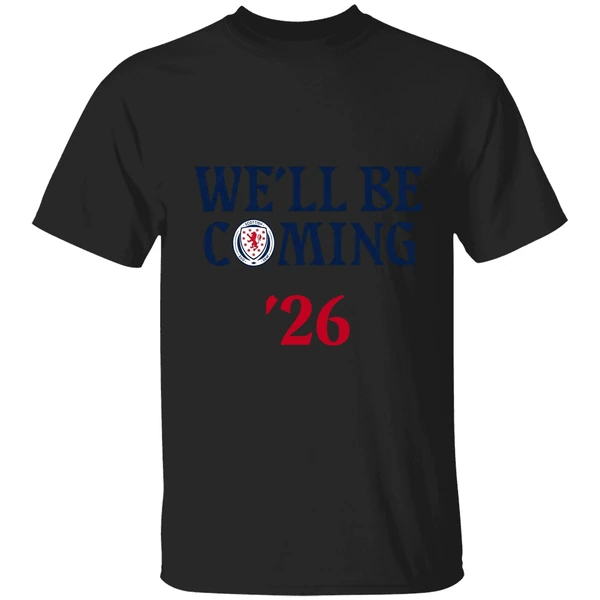 Scotland National 2026 World Cup Well Be Coming Usa Can Mex Shirt - Image 7