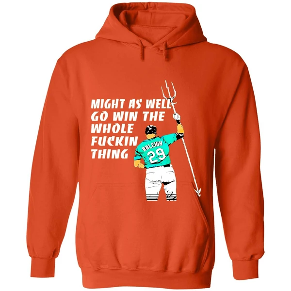 Seattle Mariners Cal Raleigh Might As Well Go Win The Whole Fuckin Thing Hoodie - Image 6