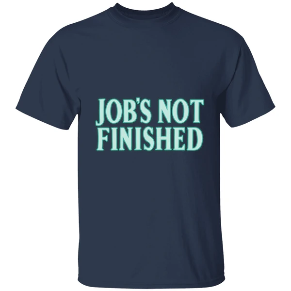 Seattle Mariners Jobs Not Finished Shirt - Image 4