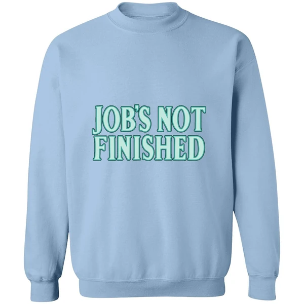Seattle Mariners Jobs Not Finished Sweatshirt