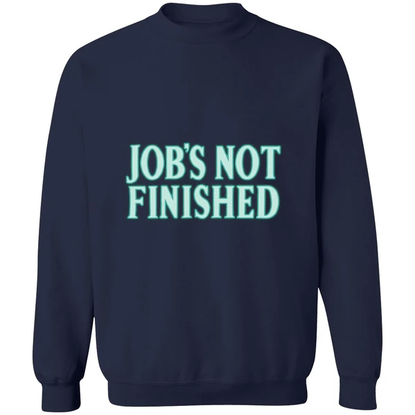Seattle Mariners Jobs Not Finished Sweatshirt - Image 6