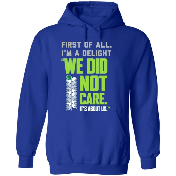 Seattle Seahawks Football We Did Not Care Its About Us Hoodie - Image 7