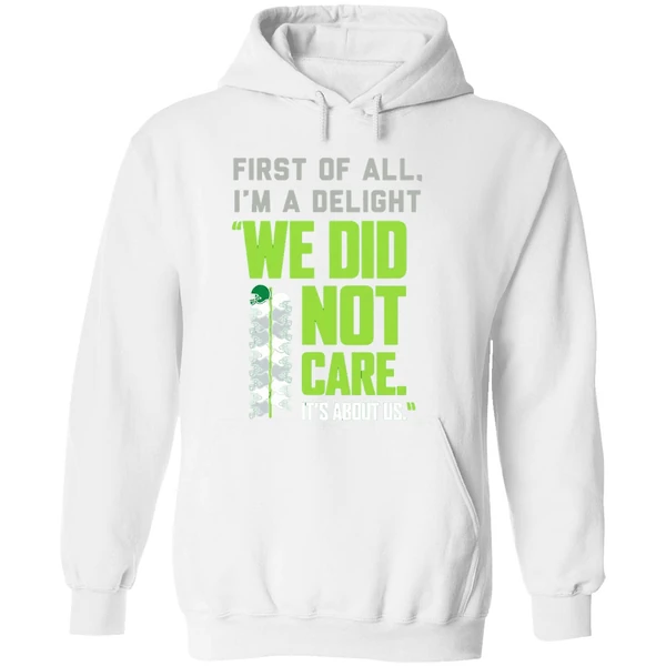 Seattle Seahawks Football We Did Not Care Its About Us Hoodie - Image 8