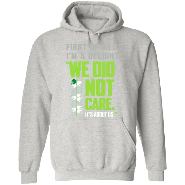 Seattle Seahawks Football We Did Not Care Its About Us Hoodie - Image 9