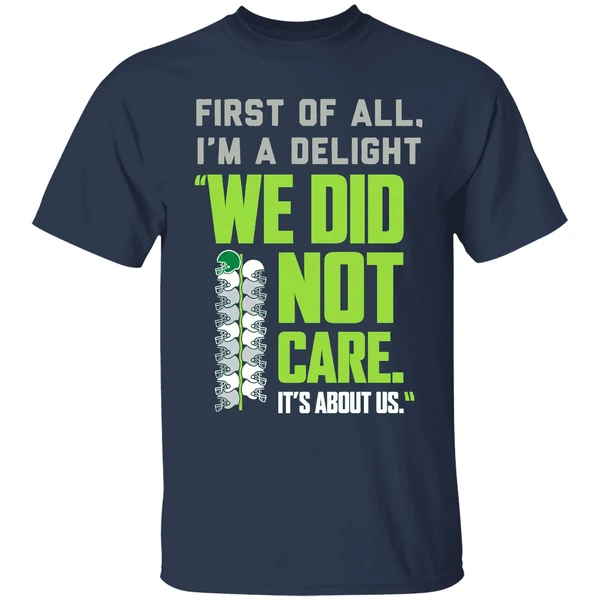 seattle seahawks football we did not care its about us shirt navy