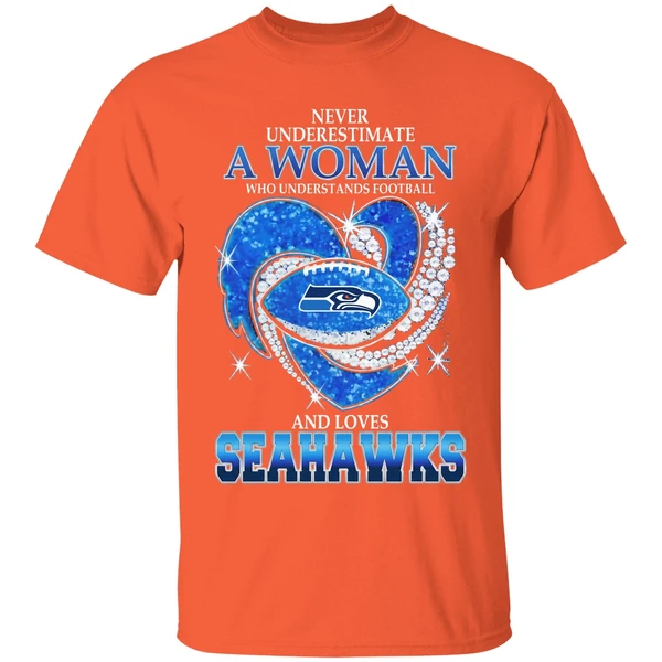 seattle seahawks never underestimate a woman who understands football and loves shirt orange
