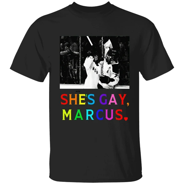 Shes Gay Marcus Montreal Pwhl Hockey Shirt