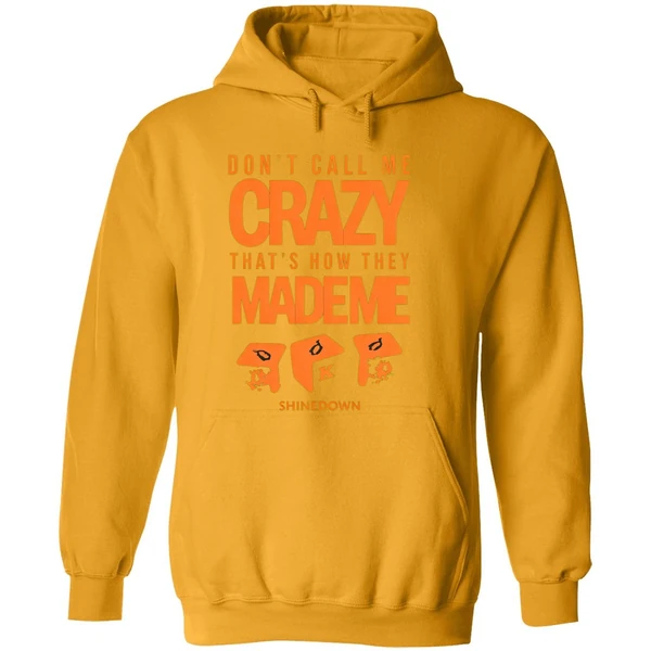 Shinedown Tour 2025 Dont Call Me Crazy Thats How They Made Me Hoodie