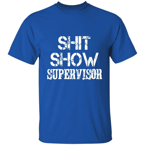 Shit Show Supervisor Shirt - Image 7