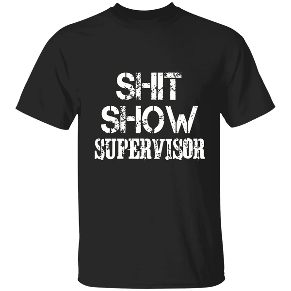 Shit Show Supervisor Shirt - Image 9