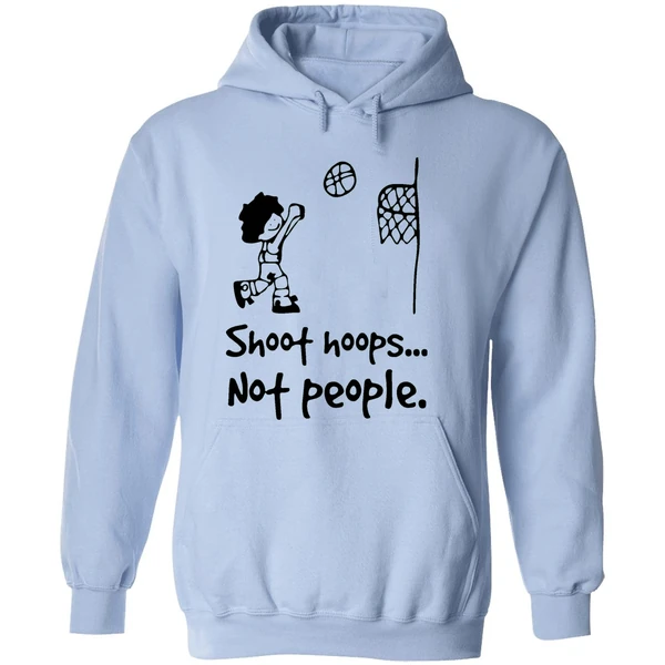 Shoot Hoops Not People Hoodie - Image 4