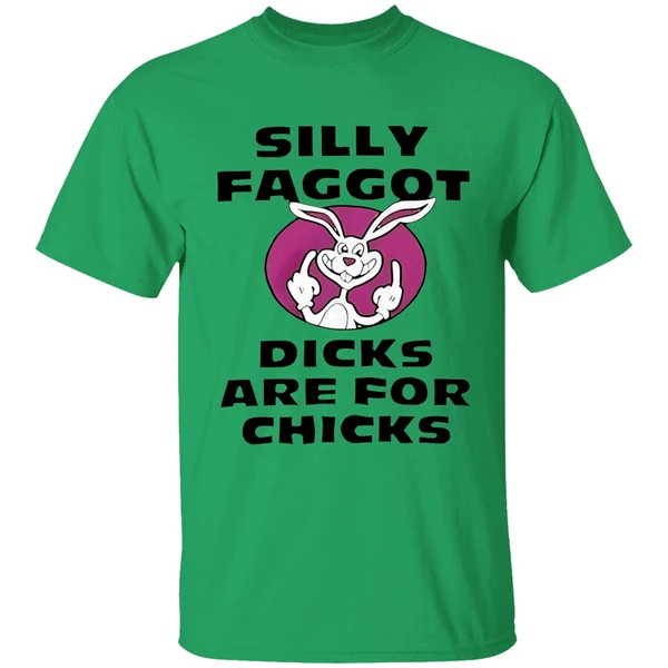 Silly Faggot Dicks Are For Chicks Shirt - Image 8