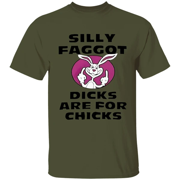 Silly Faggot Dicks Are For Chicks Shirt - Image 9