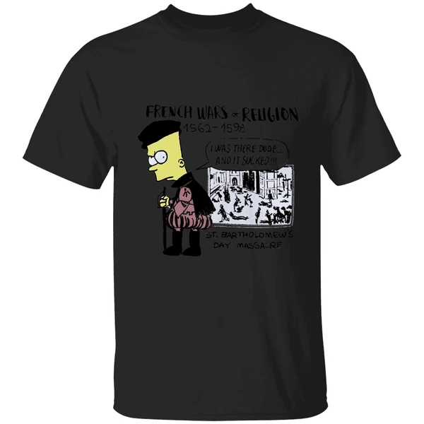 Simpson French Wars Of Religion 1562 1598 St Bartholomews Day Massacre Shirt - Image 7