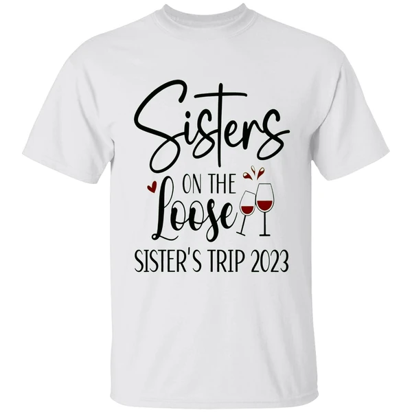 Sisters On The Loose Sisters Trip 2023 Shirt