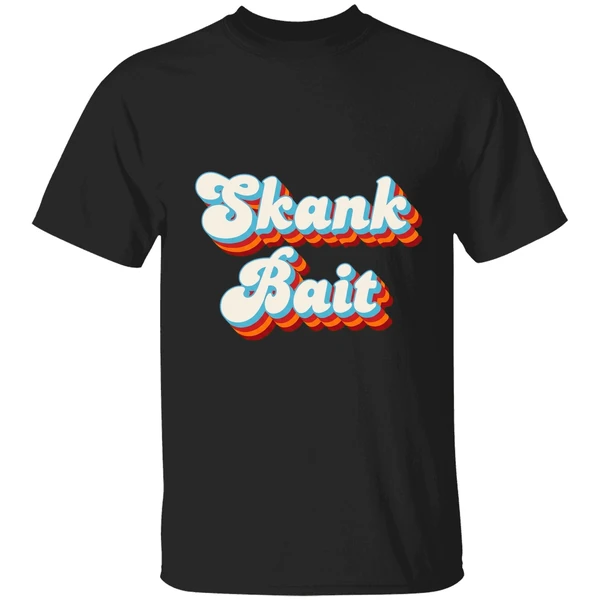 Skank Bait Shirt