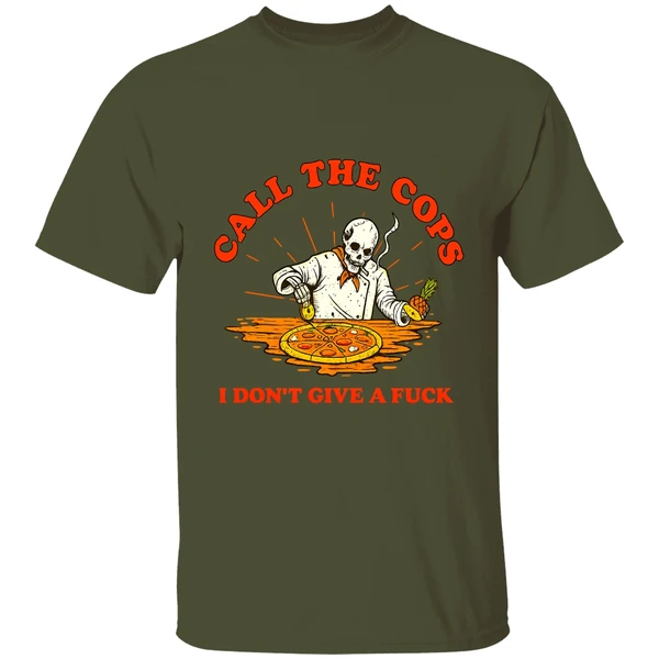 Skeleton Pizza Call The Cops I Dont Give A Fuck Shirt - Image 4