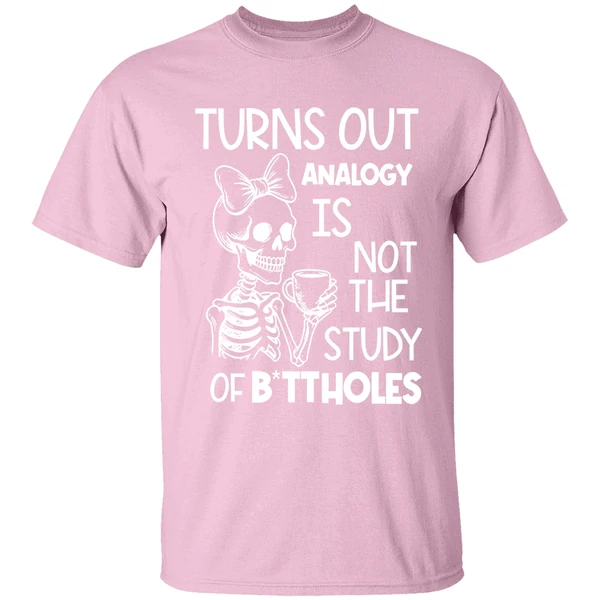 Skeleton Turns Out Analogy Is Not The Study Of Buttholes Shirt - Image 2