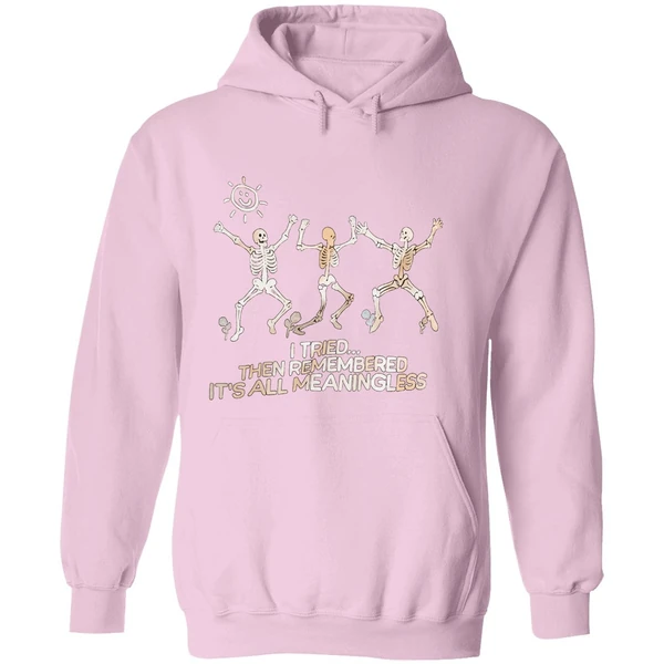 Skeletons I Tried Then Remembered Its All Meaningless Hoodie - Image 5