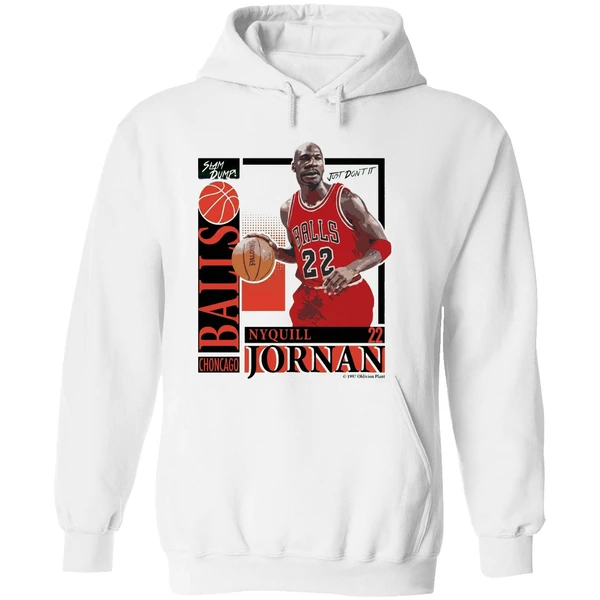 Slam Dump Choncago Balls Nyquill Jornan Balls 22 Hoodie - Image 8