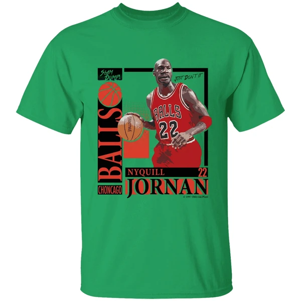 Slam Dump Choncago Balls Nyquill Jornan Balls 22 Shirt - Image 8