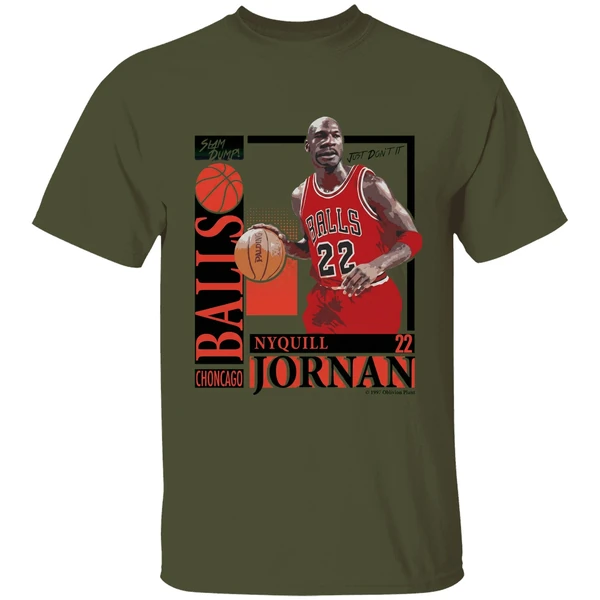 Slam Dump Choncago Balls Nyquill Jornan Balls 22 Shirt - Image 9