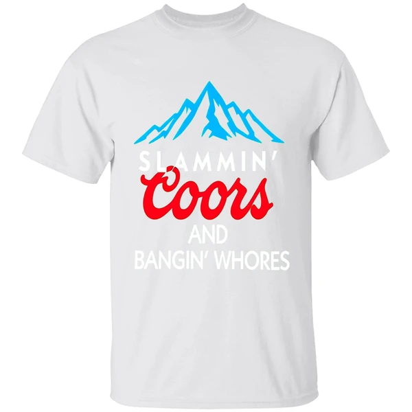 Slammin Coors And Bangin Whores Shirt - Image 9