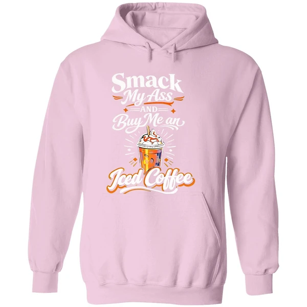 Smack My Ass And Buy Me An Iced Coffee Hoodie - Image 5