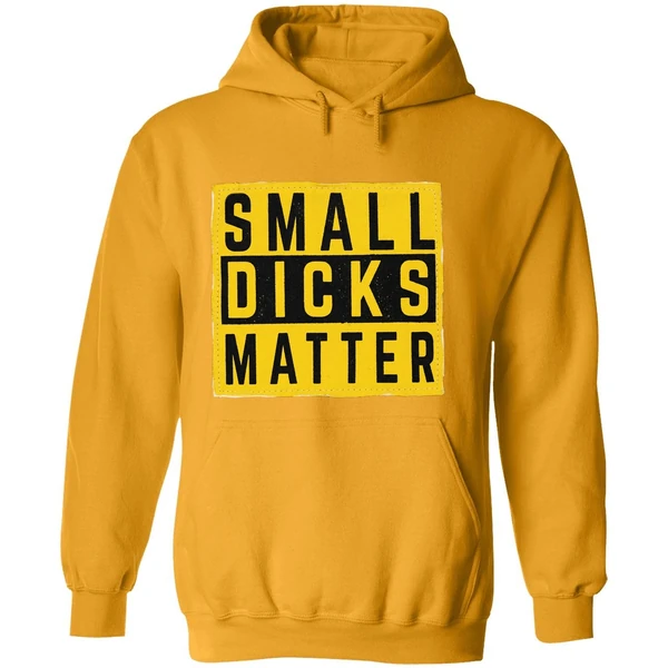 Small Dicks Matter Hoodie