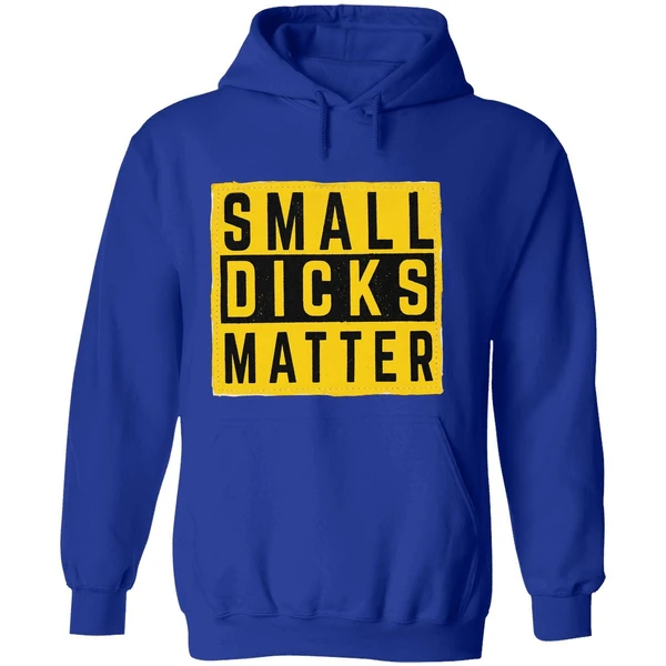 Small Dicks Matter Hoodie - Image 7