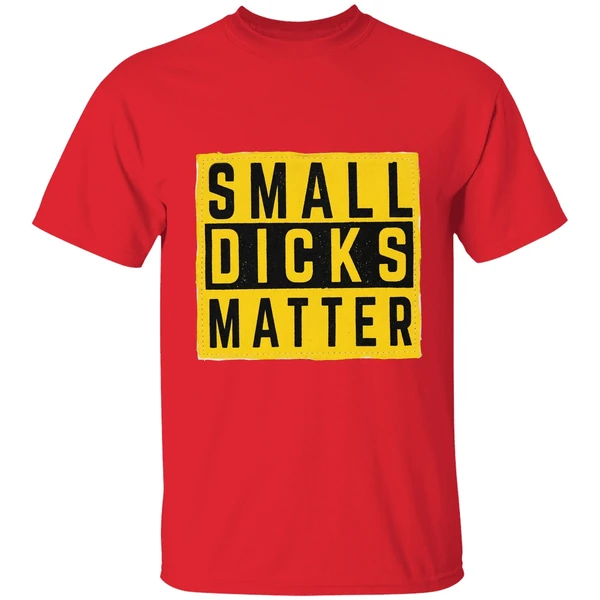 small dicks matter shirt red