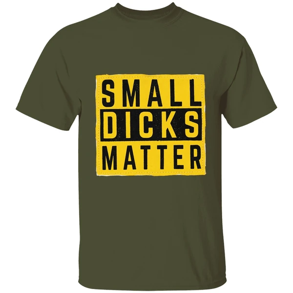 Small Dicks Matter Shirt - Image 9