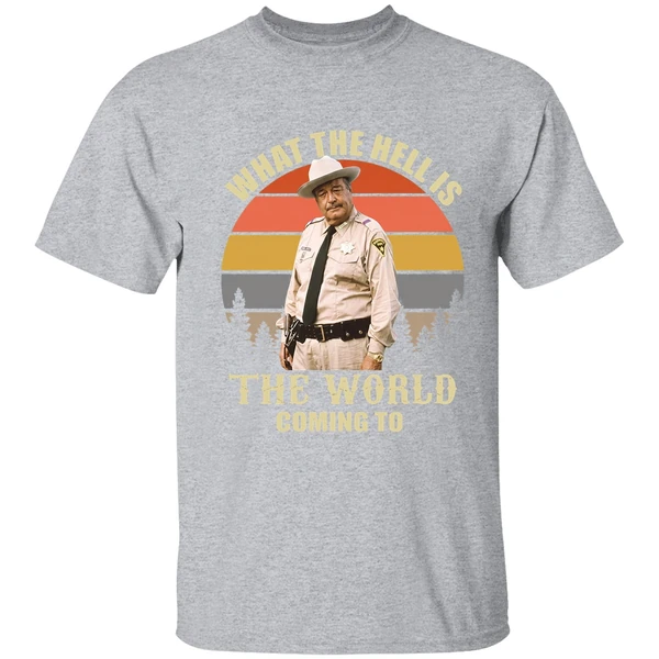 Smokey And The Bandit Jackie Gleason What The Hell Is The World Coming To Shirt - Image 9