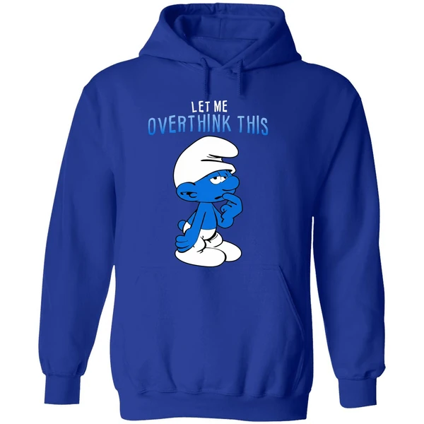 Smurfs Let Me Overthink This Hoodie - Image 7
