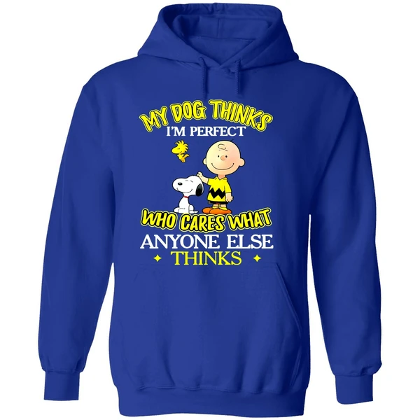 Snoopy And Charlie Brown My Dog Thinks Im Perfect Who Cares What Anyone Else Thinks Hoodie - Image 7