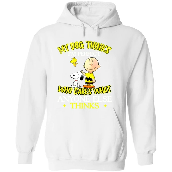 Snoopy And Charlie Brown My Dog Thinks Im Perfect Who Cares What Anyone Else Thinks Hoodie - Image 8